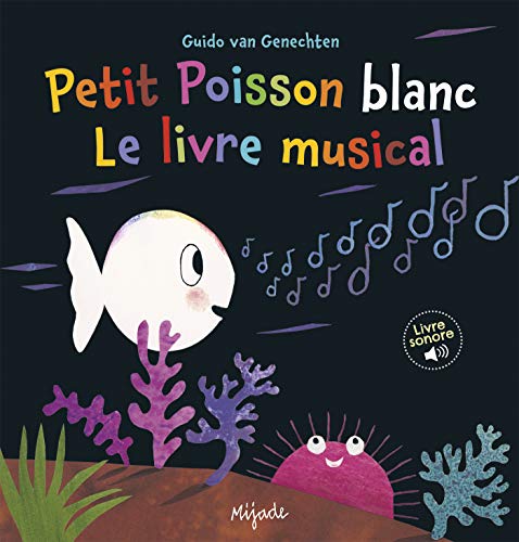 Petit Poisson blanc le livre musical von MIJADE