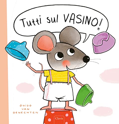 Tutti sul vasino! Ediz. a colori (Prima infanzia)
