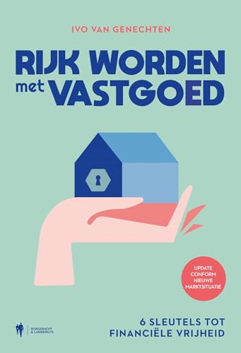 Rijk worden met vastgoed: 6 sleutels tot financiële vrijheid Rijk worden met vastgoed: 6 sleutels tot financiële vrijheid von Borgerhoff & Lamberigts
