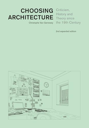 Choosing Architecture: Criticism, History and Theory Since the 19th Century von Epfl Press