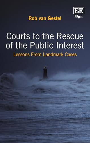 Courts to the Rescue of the Public Interest: Lessons From Landmark Cases von Edward Elgar Publishing Ltd