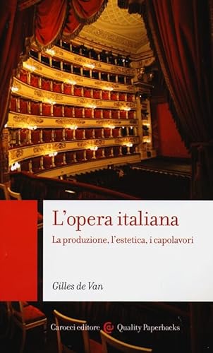 L'opera italiana. La produzione, l'estetica, i capolavori (Quality paperbacks) von Carocci