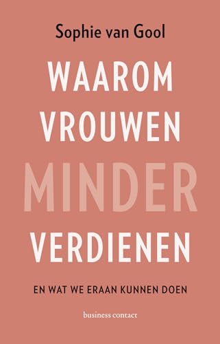 Waarom vrouwen minder verdienen: en wat we eraan kunnen doen