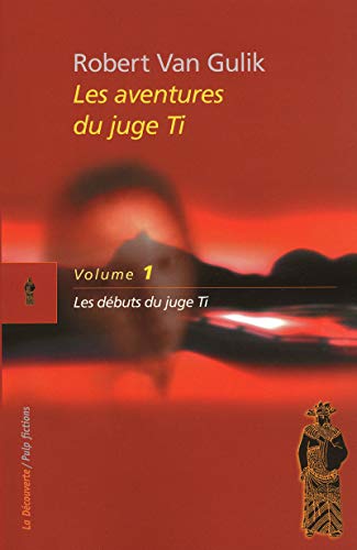 Le juge Ti / tome 1 : Les débuts du juge Ti (01) von LA DECOUVERTE