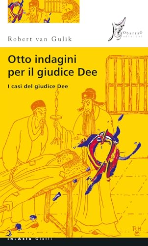 Otto indagini per il giudice Dee. I casi del giudice Dee (In Asia gialli) von O Barra O Edizioni