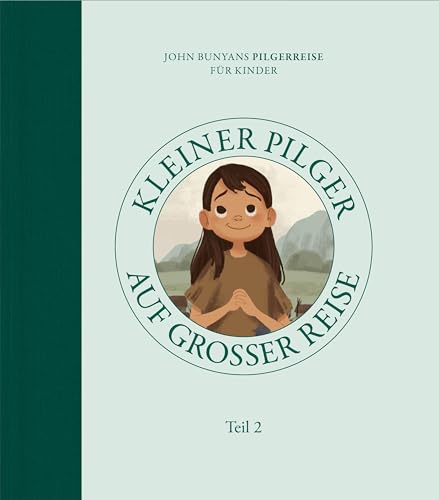 Kleiner Pilger auf großer Reise (Teil 2): John Bunyans Pilgerreise für Kinder von Verbum Medien