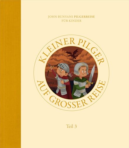 Kleiner Pilger auf großer Reise (Teil 3): John Bunyans Pilgerreise für Kinder von Verbum Medien