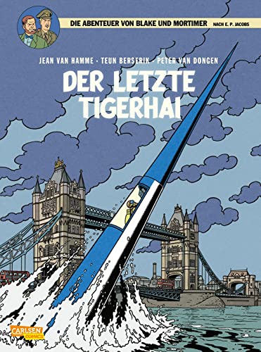 Blake und Mortimer 25: Der letzte Tigerhai: Ein Kampf um die mächtigste Kriegswaffe aller Zeiten (25) von Carlsen / Carlsen Comics