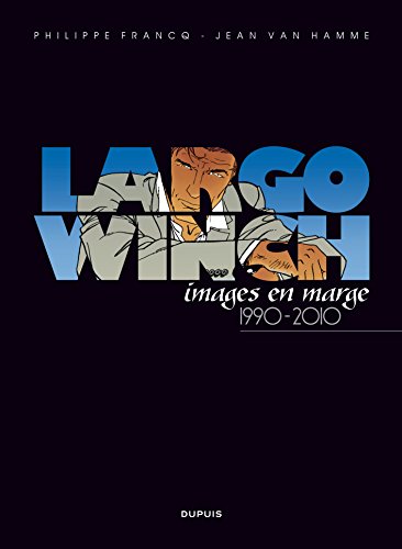 Largo Winch Artbook - Tome 1 - Largo Winch, images en marge von DUPUIS