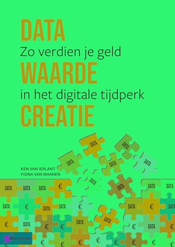 Data Waarde Creatie: Zo Verdien Je Geld in Het Digitale Tijdperk von Van Haren Publishing