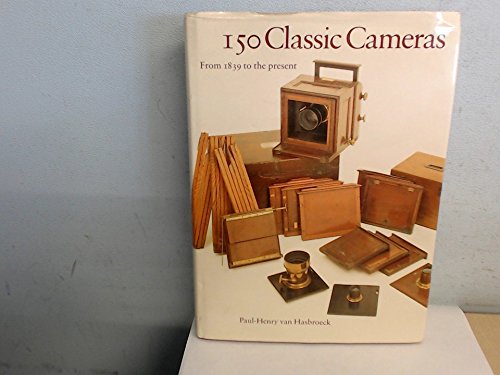 150 Classic Cameras: From 1839 to the Present