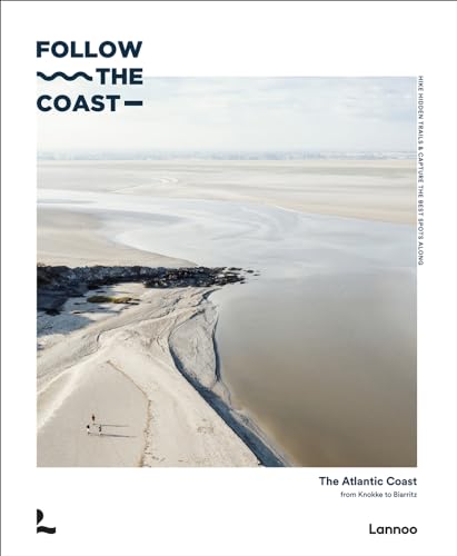 Follow the Coast: The Atlantic Coast from Knokke to Biarritz