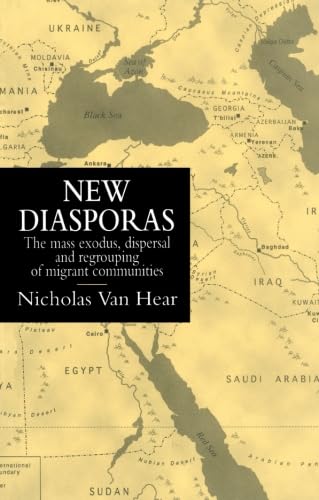 New Diasporas: The Mass Exodus, Dispersal And Regrouping Of Migrant Communities von Routledge