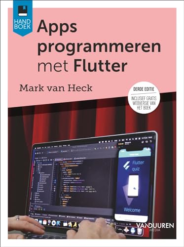 Apps programmeren met Flutter: 3DE EDITIE (Handboeken) von Van Duuren Media