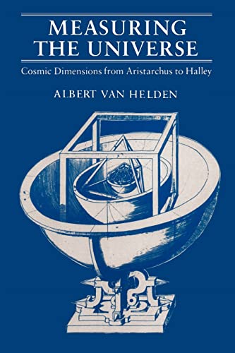 Measuring the Universe: Cosmic Dimensions from Aristarchus to Halley von University of Chicago Press