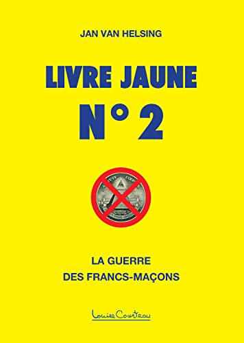 Livre jaune n°2 - La guerre des francs-maçons von COURTEAU L