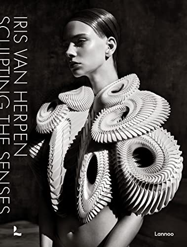 Iris Van Herpen: Sculpting the Senses von Lannoo Publishers