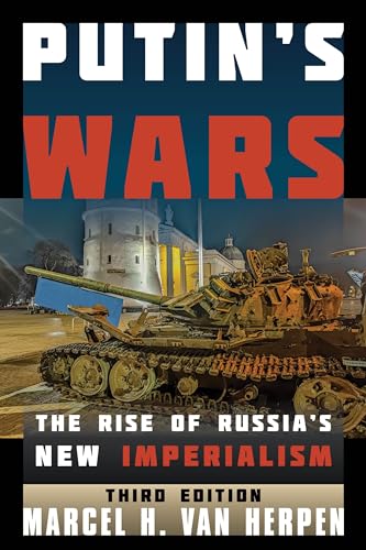 Putin's Wars: The Rise of Russia's New Imperialism