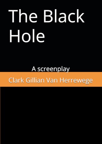 The Black Hole: A screenplay von BRAVE NEW BOOKS