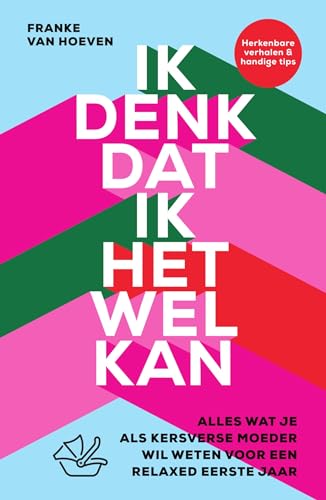 Ik denk dat ik het wel kan: alles wat je als kersverse moeder wil weten voor een relaxed eerste jaar Ik denk dat ik het wel kan: alles wat je als kersverse moeder wil weten voor een relaxed eerste jaar von Spectrum