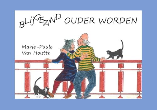 Blijgezind ouder worden Blijgezind ouder worden von Beefcake Publishing