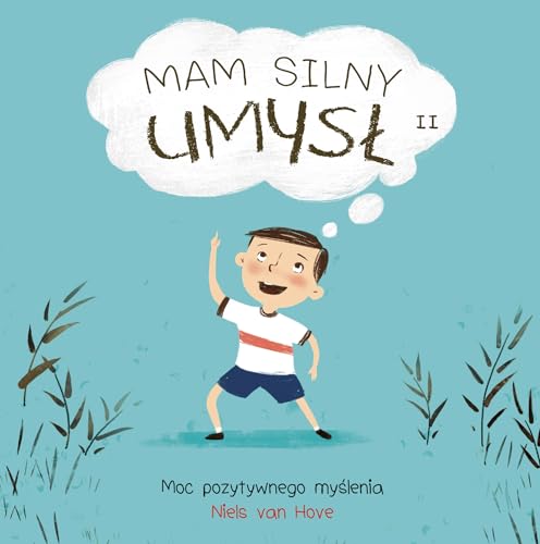 Mam silny umysł. Moc pozytywnego myślenia von Olesiejuk
