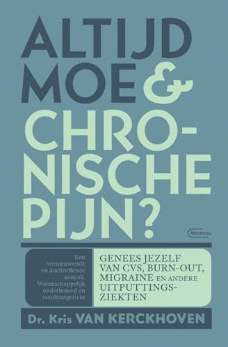 Altijd moe & chronische pijn?: genees jezelf van CVS, burn-out, migraine en andere uitputtingsziekten von Manteau