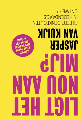 Ligt het nou aan mij?: Jasper van Kuijk fileert denkfouten in hedendaags ontwerp von Maven Publishing