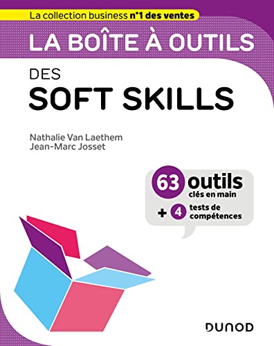 La boîte à outils des Soft skills: 63 outils clés en main + 4 tests de compétences
