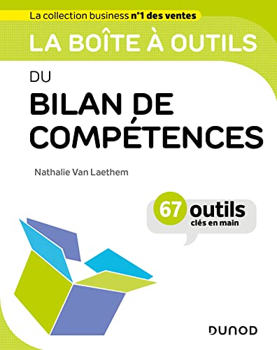 La boîte à outils du bilan de compétences: 67 outils cles en mains