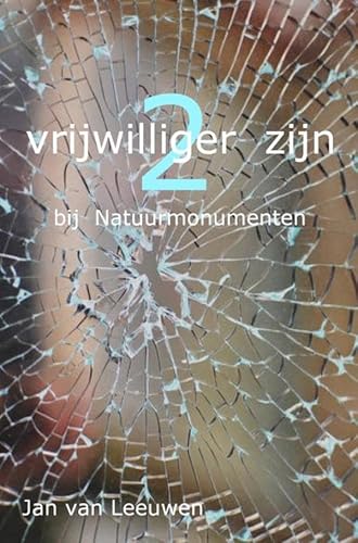 Vrijwilliger zijn: bij Natuurmonumenten, Deel 2 von Bookmundo