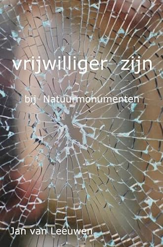 Vrijwilliger zijn: bij Natuurmonumenten von Bookmundo