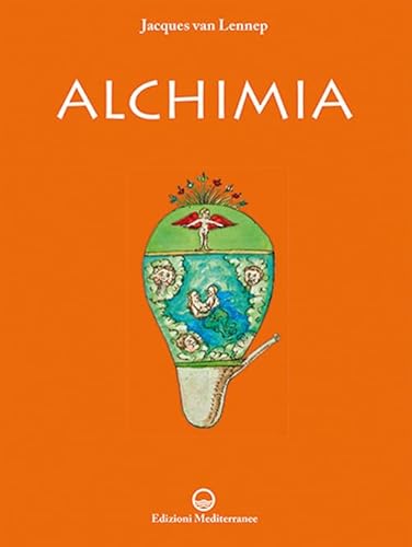 Alchimia (Classici dell'occulto. Alchimia)