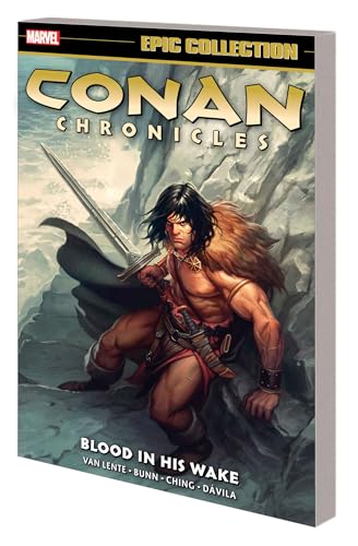 Conan Chronicles Epic Collection: Blood In His Wake Conan Chronicles Epic Collection: Blood In His Wake