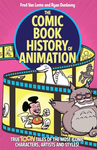 The Comic Book History of Animation: True Toon Tales of the Most Iconic Characters, Artists and Styles! von IDW Publishing