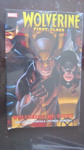 Wolverine: First Class - Wolverine-by-Night Wolverine: First Class - Wolverine-by-Night