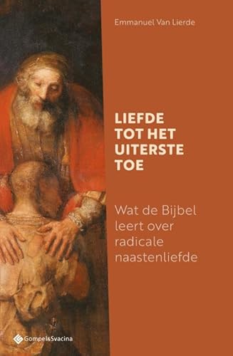 Handboek diaconie – deel 1: Liefde tot het uiterste toe: Wat de Bijbel leert over radicale naastenliefde Handboek diaconie – deel 1: Liefde tot het uiterste toe: Wat de Bijbel leert over radicale naastenliefde von Gompel&Svacina bv