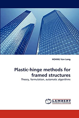 Plastic-hinge methods for framed structures: Theory, formulation, automatic algorithms