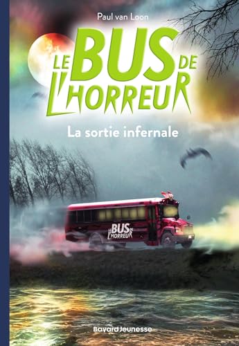 Le bus de l'horreur 1/La sortie infernale von BAYARD JEUNESSE