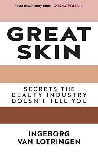Great Skin: Secrets the Beauty Industry Doesn't Tell You