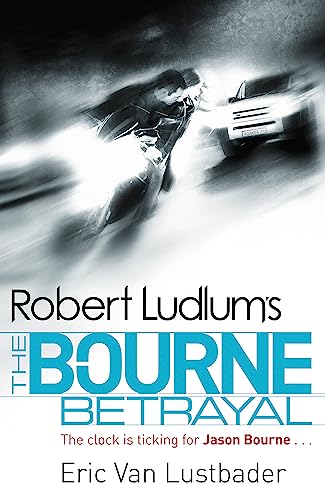 Robert Ludlum's The Bourne Betrayal (JASON BOURNE, Band 5)