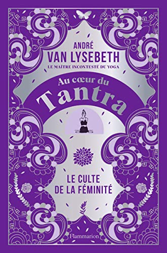 Au coeur du Tantra: Le culte de la féminité von FLAMMARION