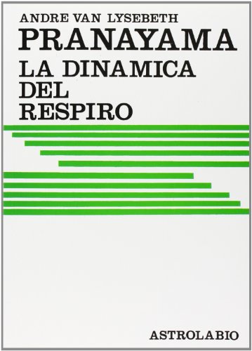 Pranayama. La dinamica del respiro (Civiltà dell'Oriente)
