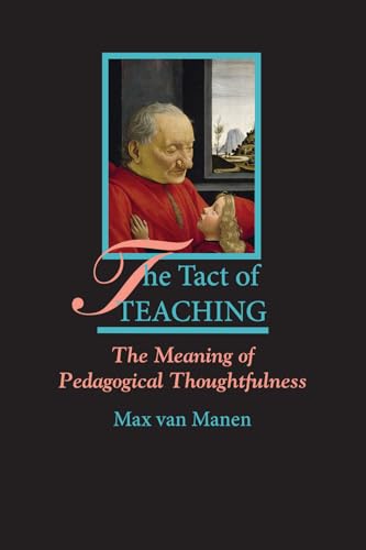 The Tact of Teaching: The Meaning of Pedagogical Thoughtfulness