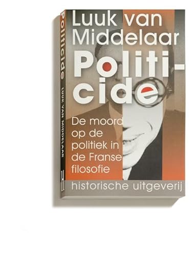 Politicide: de moord op de politiek in de Franse filosofie