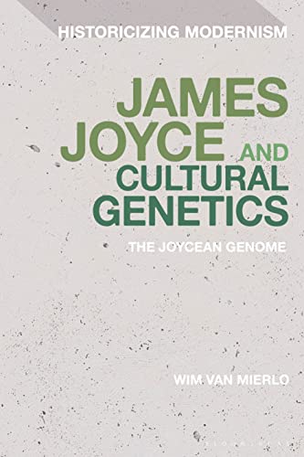 James Joyce and Cultural Genetics: The Joycean Genome (Historicizing Modernism) von Bloomsbury Academic
