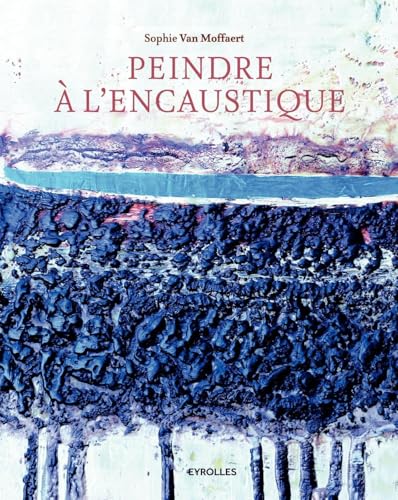 Peindre à l'encaustique von EYROLLES