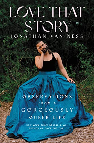 Love That Story: Observations from a Gorgeously Queer Life