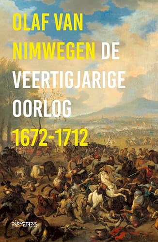 De Veertigjarige Oorlog 1672-1712: de strijd van de Nederlanders tegen de Zonnekoning von Prometheus