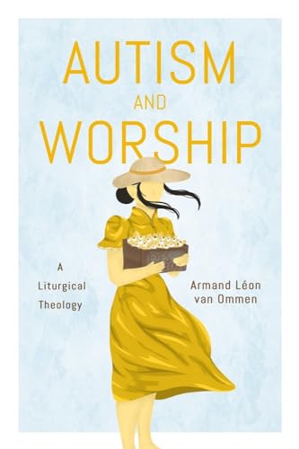 Autism and Worship: A Liturgical Theology von Baylor University Press